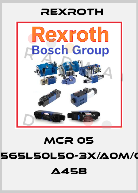MCR 05 D565L50L50-3X/A0M/01 A458 Rexroth