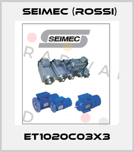 ET1020C03X3 Seimec (Rossi)