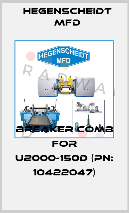 Breaker comb for U2000-150D (PN: 10422047) Hegenscheidt MFD