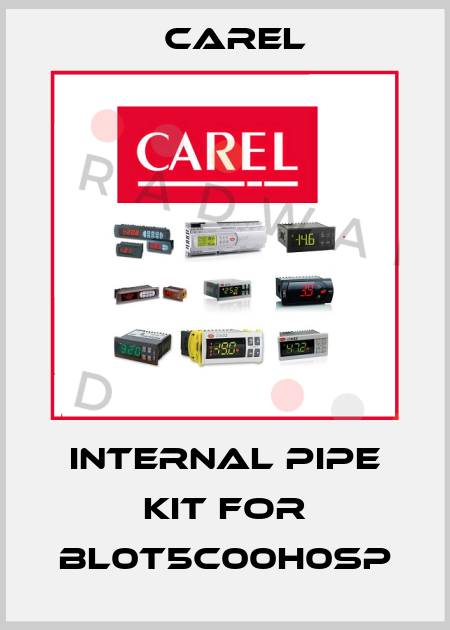 internal pipe kit for BL0T5C00H0SP Carel