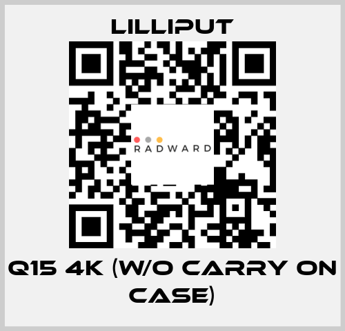 Q15 4K (w/o carry on case) Lilliput