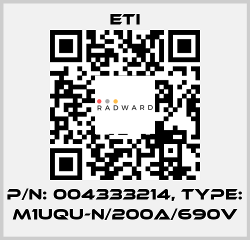 P/N: 004333214, Type: M1UQU-N/200A/690V Eti