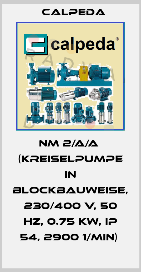 NM 2/A/A  (Kreiselpumpe in Blockbauweise,  230/400 V, 50 Hz, 0.75 kW, IP 54, 2900 1/min)  Calpeda