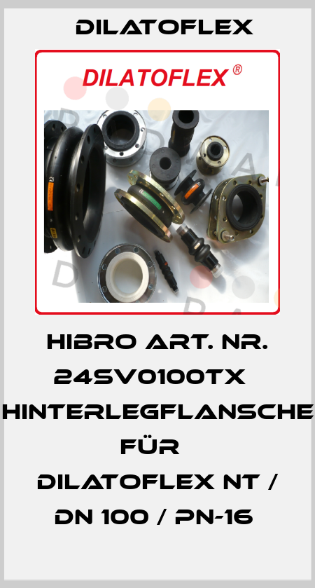 Hibro Art. Nr. 24SV0100TX   Hinterlegflansche für   Dilatoflex NT / DN 100 / PN-16  DILATOFLEX