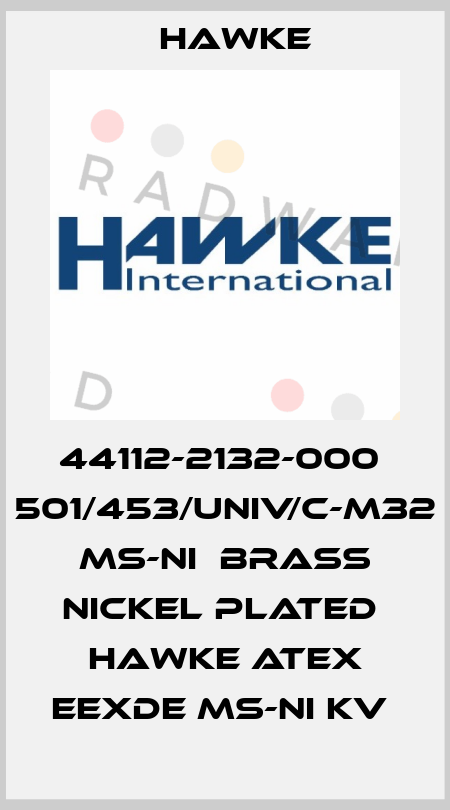 44112-2132-000  501/453/UNIV/C-M32 Ms-Ni  brass nickel plated  HAWKE ATEX EExde Ms-Ni KV  Hawke