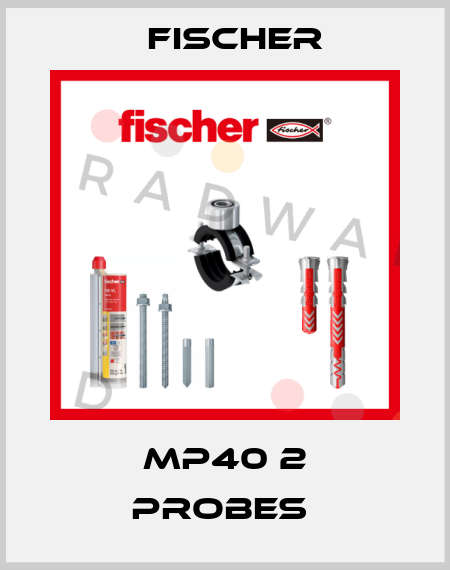 MP40 2 PROBES  Fischer
