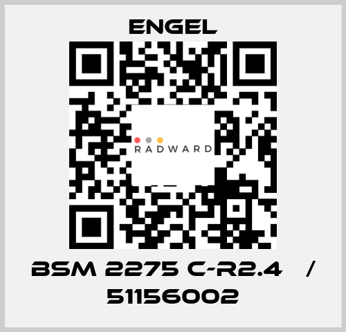BSM 2275 C-R2.4   / 51156002 ENGEL