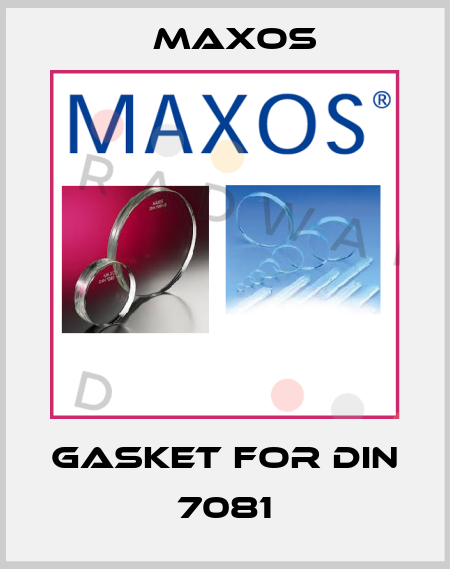 Gasket for DIN 7081 Maxos