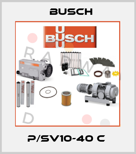 P/SV10-40 C  Busch