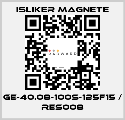 GE-40.08-100S-125F15 / RES008 ISLIKER MAGNETE