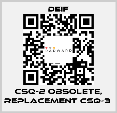 CSQ-2 OBSOLETE, REPLACEMENT CSQ-3  Deif