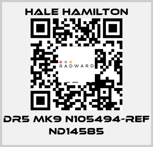 DR5 MK9 N105494-REF ND14585 HALE HAMILTON