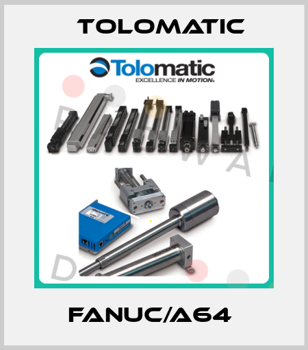 Fanuc/A64  Tolomatic