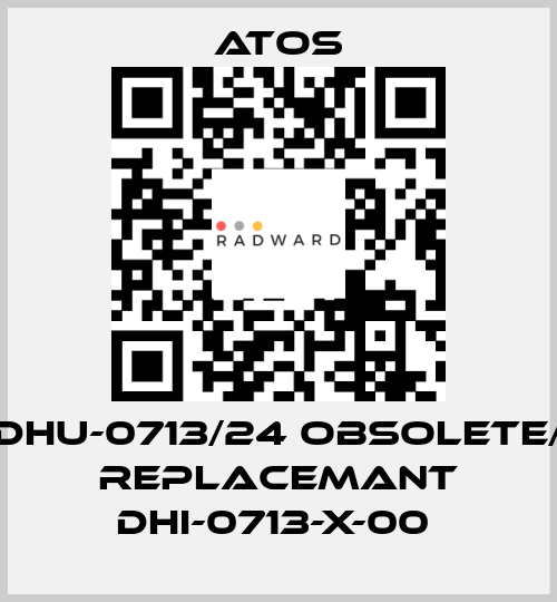 DHU-0713/24 obsolete/ replacemant DHI-0713-X-00  Atos