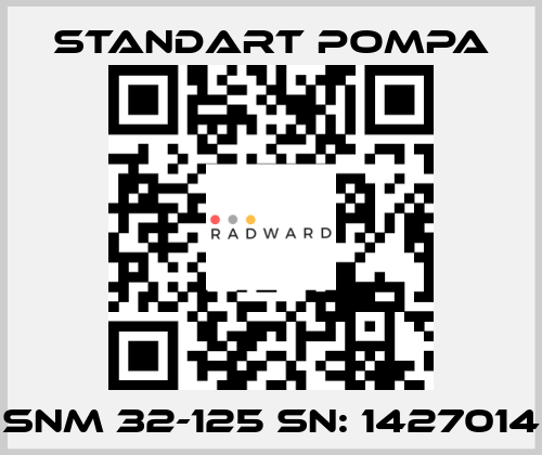 SNM 32-125 SN: 1427014 STANDART POMPA