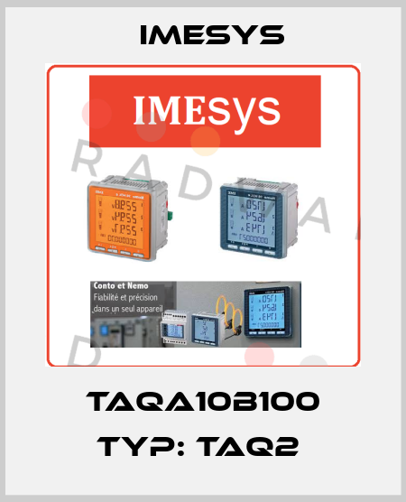 TAQA10B100 Typ: TAQ2  Imesys