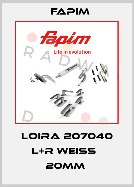 Loira 207040 L+R weiss   20mm  Fapim