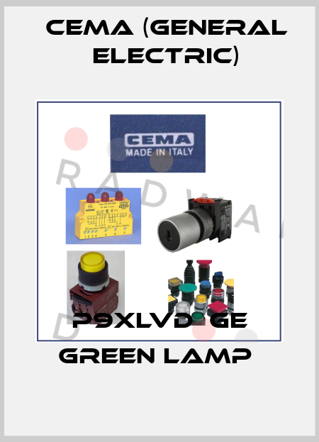 P9XLVD  GE GREEN LAMP  Cema (General Electric)