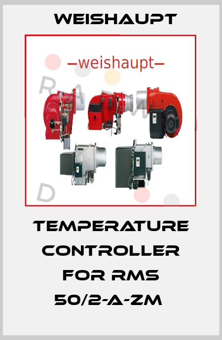 temperature controller for rms 50/2-a-zm  Weishaupt