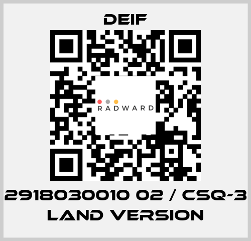 2918030010 02 / CSQ-3 Land Version Deif