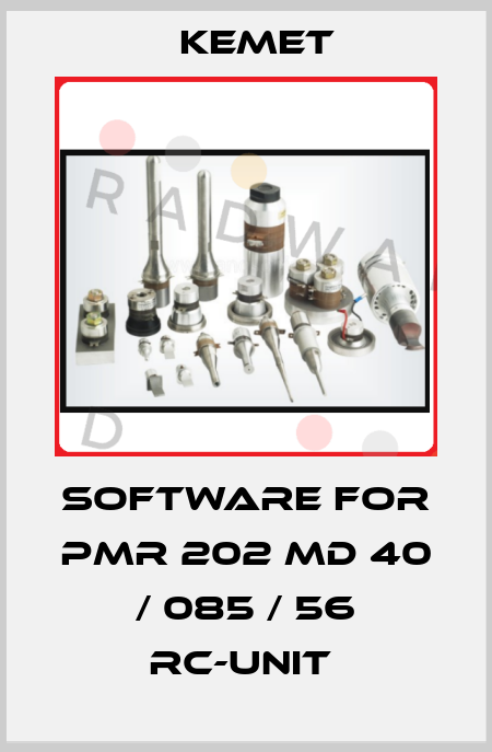 software for PMR 202 MD 40 / 085 / 56 RC-UNIT  Kemet