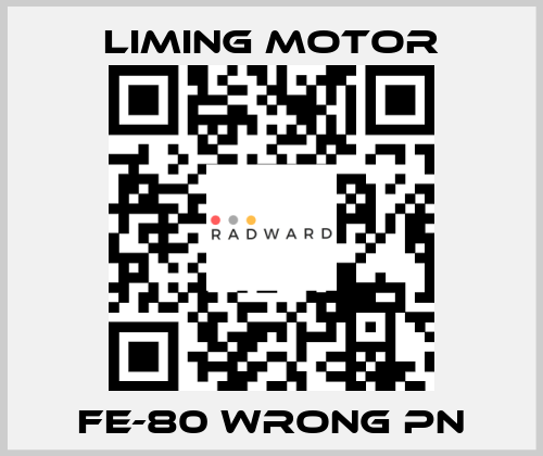 FE-80 wrong pn Liming Motor