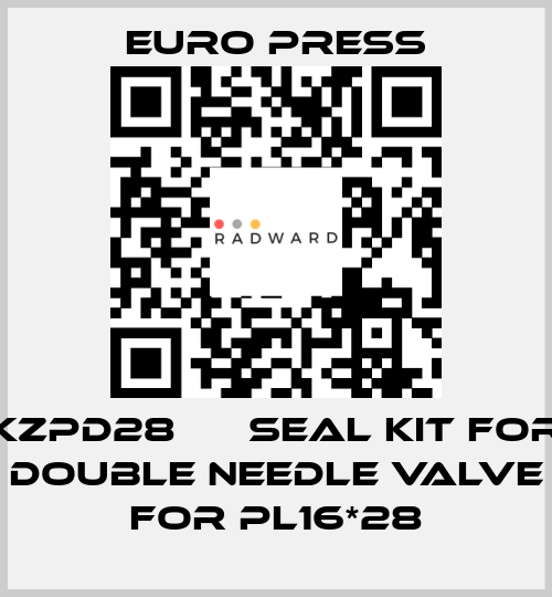 KZPD28      SEAL KIT FOR DOUBLE NEEDLE VALVE FOR PL16*28 Euro Press