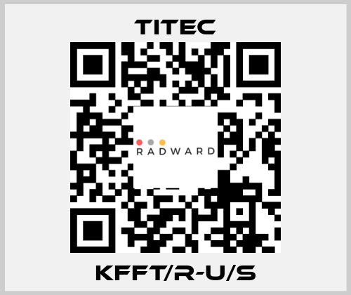 KFFT/R-U/S Titec