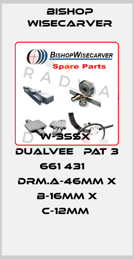 W-3SSX  Dualvee   PAT 3 661 431    Drm.A-46mm x B-16mm x C-12mm  Bishop Wisecarver
