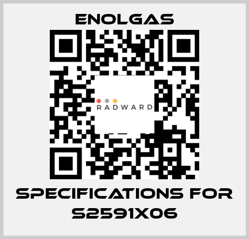 Specifications for S2591X06 Enolgas