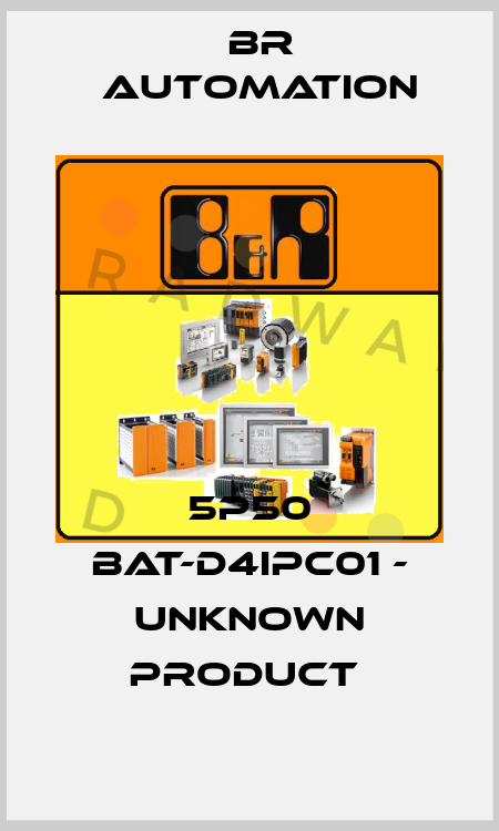 5P50 BAT-D4IPC01 - unknown product  Br Automation