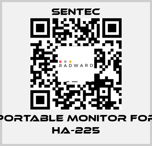 Portable monitor for HA-225 SENTEC