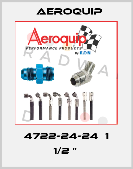 4722-24-24  1 1/2 "  Aeroquip