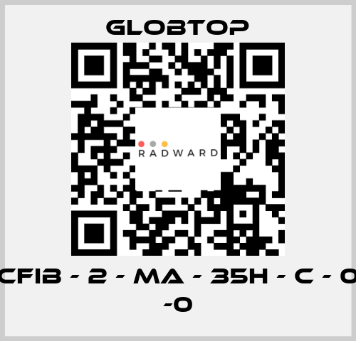 CFIB - 2 - MA - 35H - C - 0 -0 Globtop