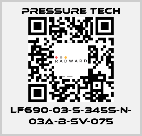 LF690-03-S-345S-N- 03A-B-SV-075 Pressure Tech