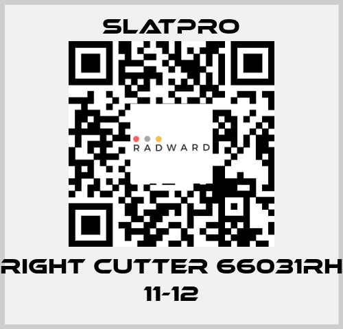 Right cutter 66031RH 11-12 SlatPro