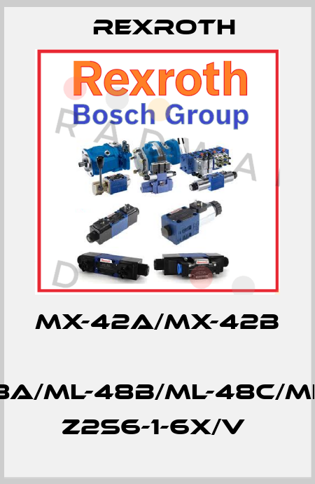 MX-42a/MX-42b  ML-48a/ML-48b/ML-48c/ML-48d   Z2S6-1-6x/V  Rexroth
