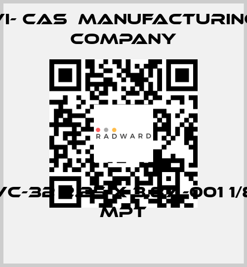 VC-32 2.25 x 3.87 -001 1/8 MPT VI- CAS  Manufacturing Company