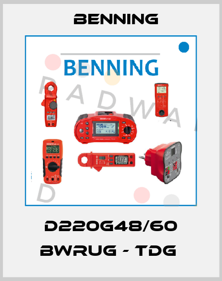 D220G48/60 BWRUG - TDG  Benning