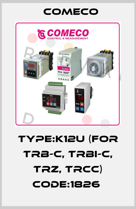 Type:K12U (for TRB-C, TRBI-C, TRZ, TRCC) Code:1826  Comeco