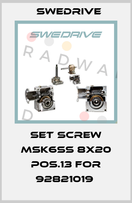 Set screw MSK6SS 8x20 pos.13 for 92821019  Swedrive