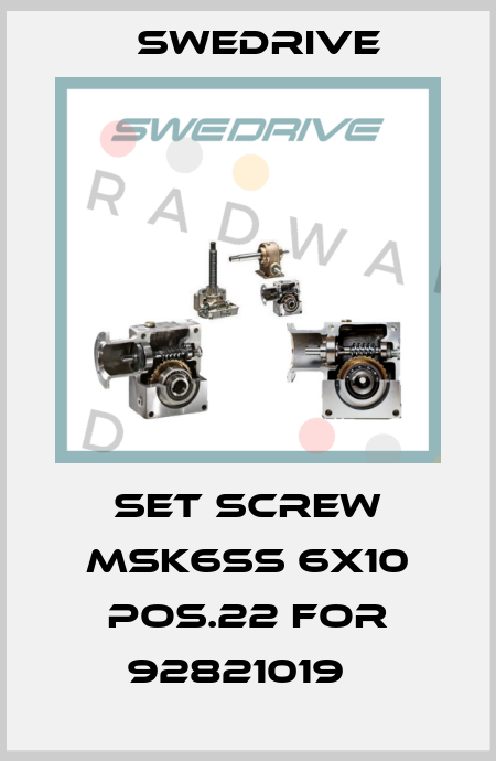 Set screw MSK6SS 6x10 pos.22 for 92821019   Swedrive