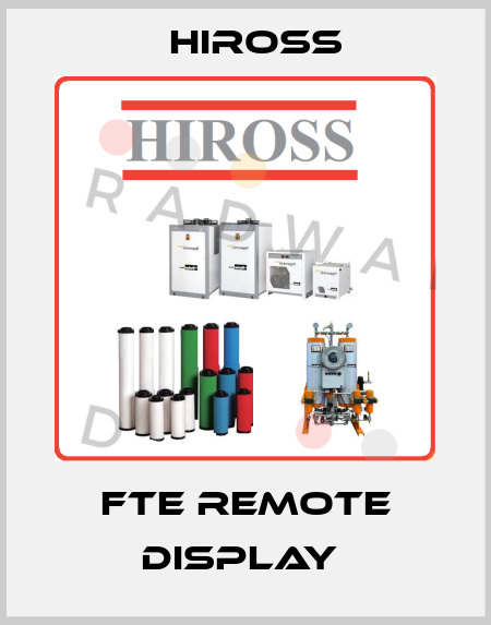 FTE remote display  Hiross
