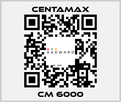 CM 6000 CENTAMAX