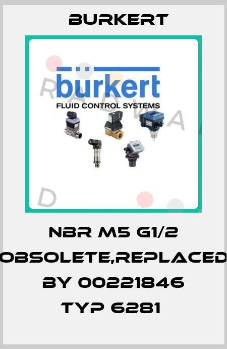 NBR M5 G1/2 obsolete,replaced by 00221846 Typ 6281  Burkert