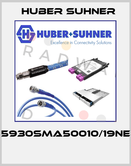 5930SMA50010/19NE  Huber Suhner