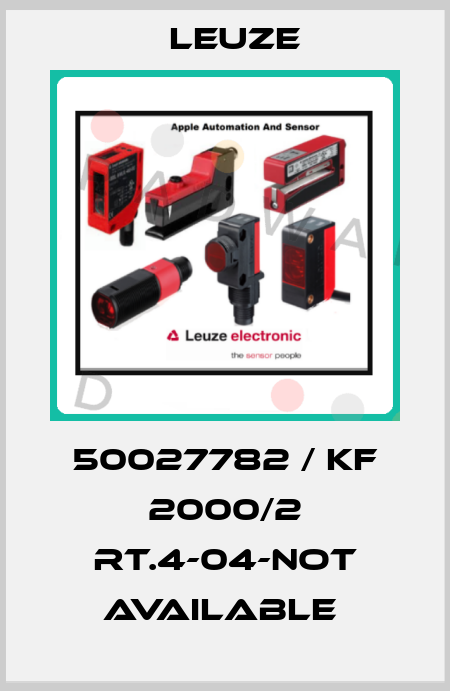 50027782 / KF 2000/2 RT.4-04-not available  Leuze
