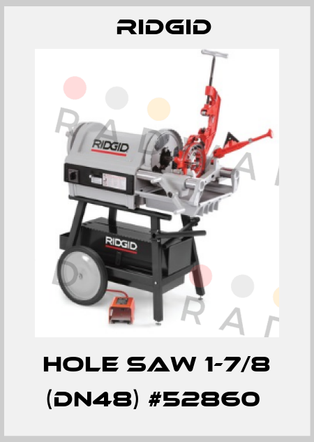 Hole Saw 1-7/8 (DN48) #52860  Ridgid