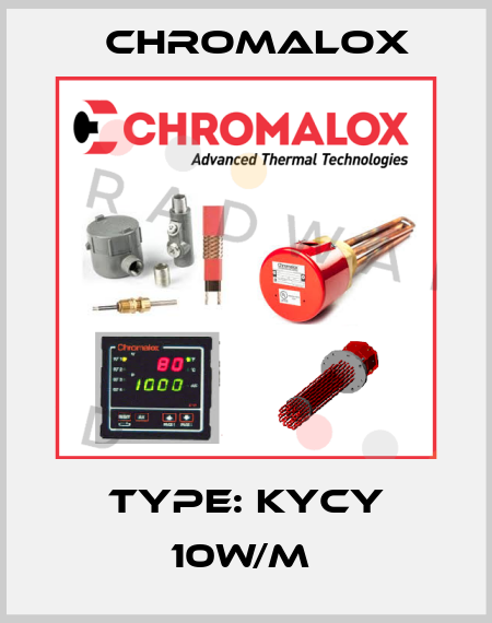 Type: KYCY 10w/m  Chromalox