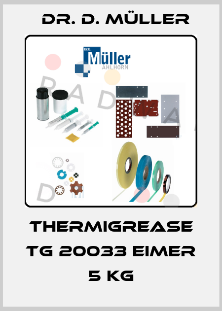Thermigrease TG 20033 Eimer 5 kg Dr. D. Müller